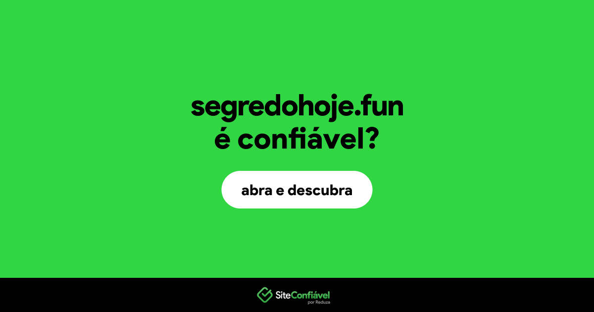 O site segredohoje.fun é confiável?