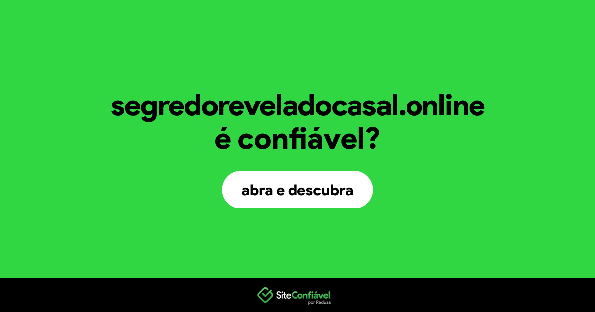 O site segredoreveladocasal.online é confiável?