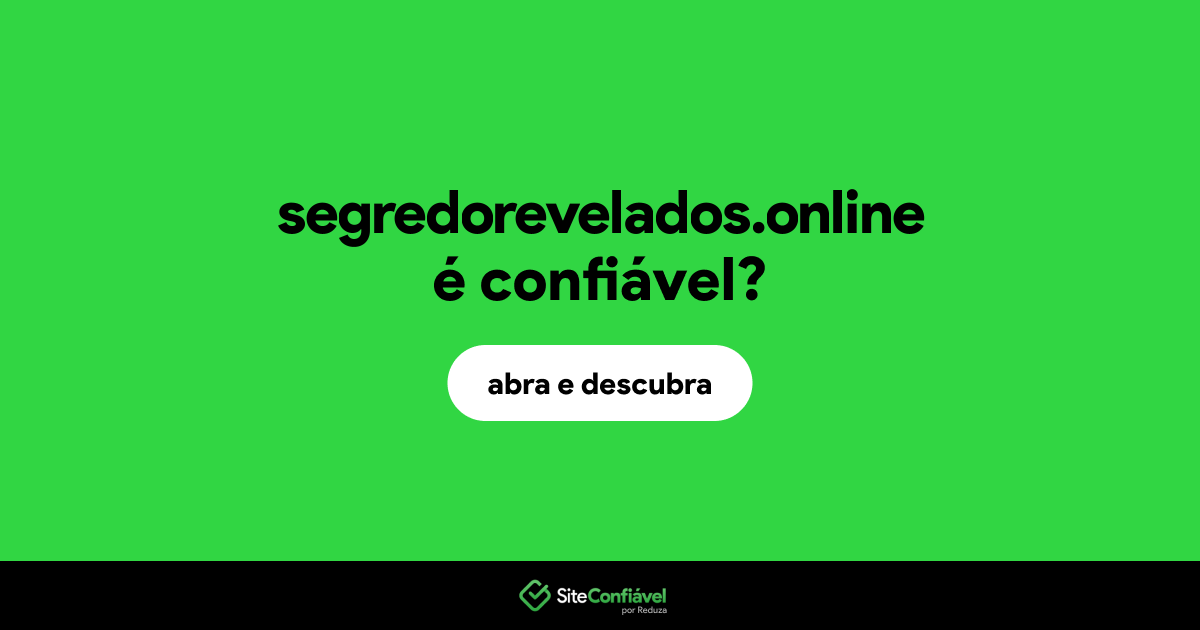 O site segredorevelados.online é confiável?