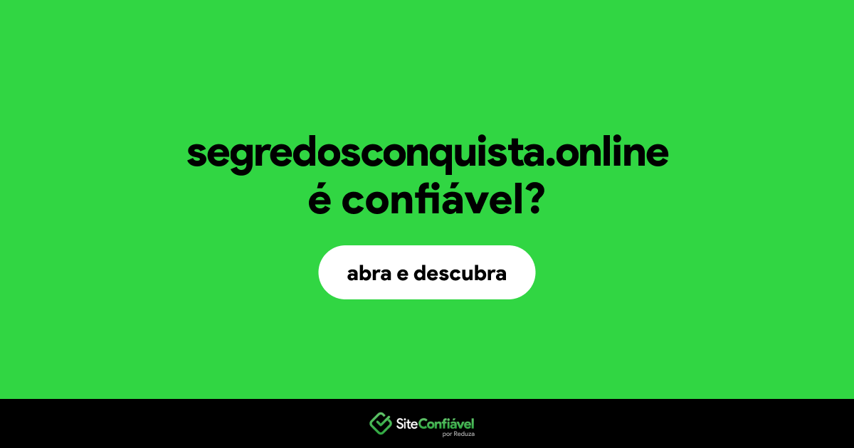 O site segredosconquista.online é confiável?