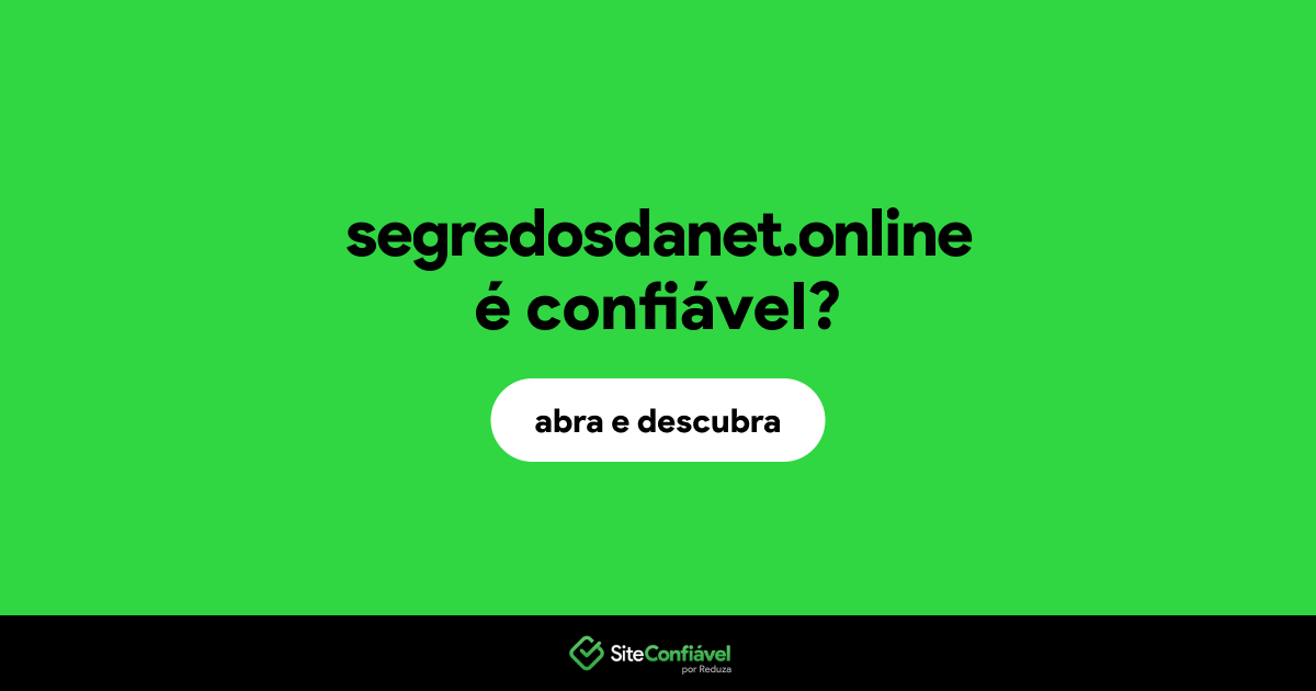 O site segredosdanet.online é confiável?