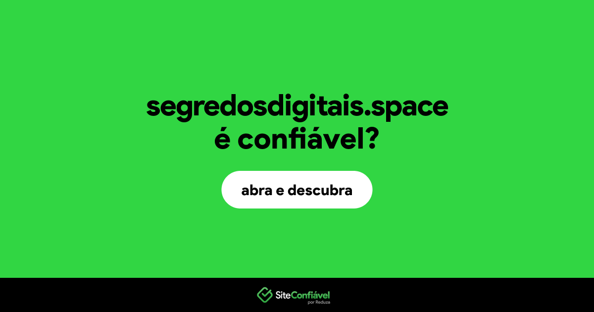 O site segredosdigitais.space é confiável?