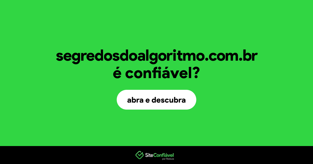 O site segredosdoalgoritmo.com.br é confiável?