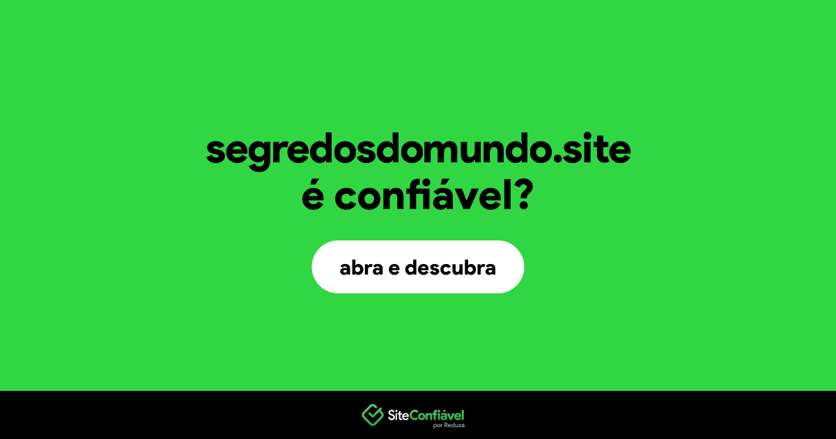 O site segredosdomundo.site é confiável?