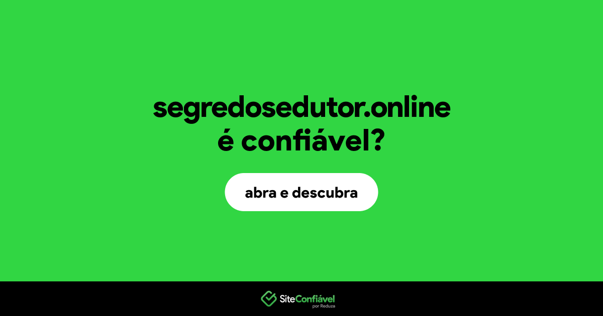 O site segredosedutor.online é confiável?