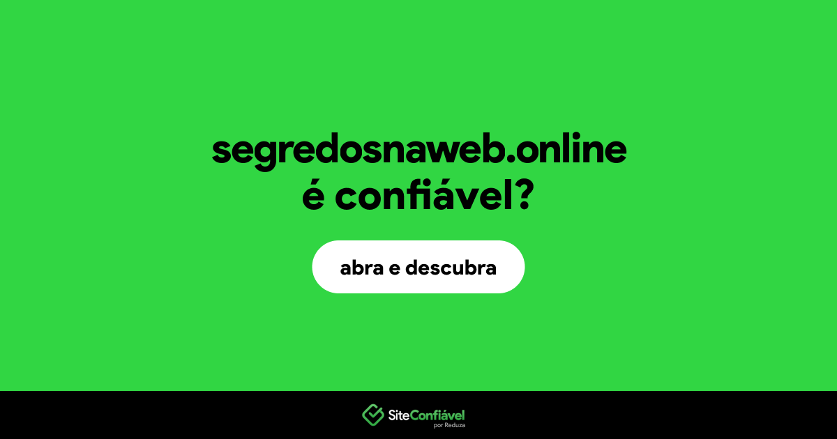 O site segredosnaweb.online é confiável?