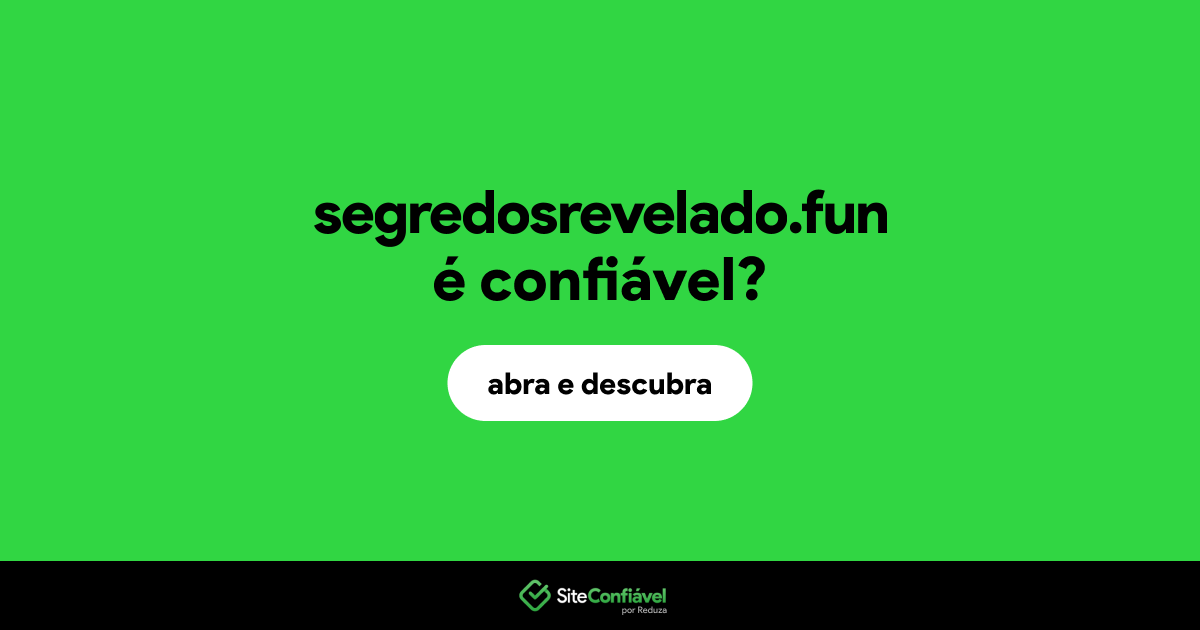 O site segredosrevelado.fun é confiável?