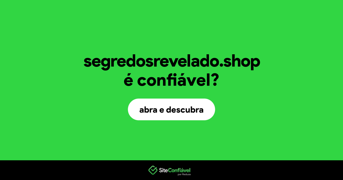 O site segredosrevelado.shop é confiável?