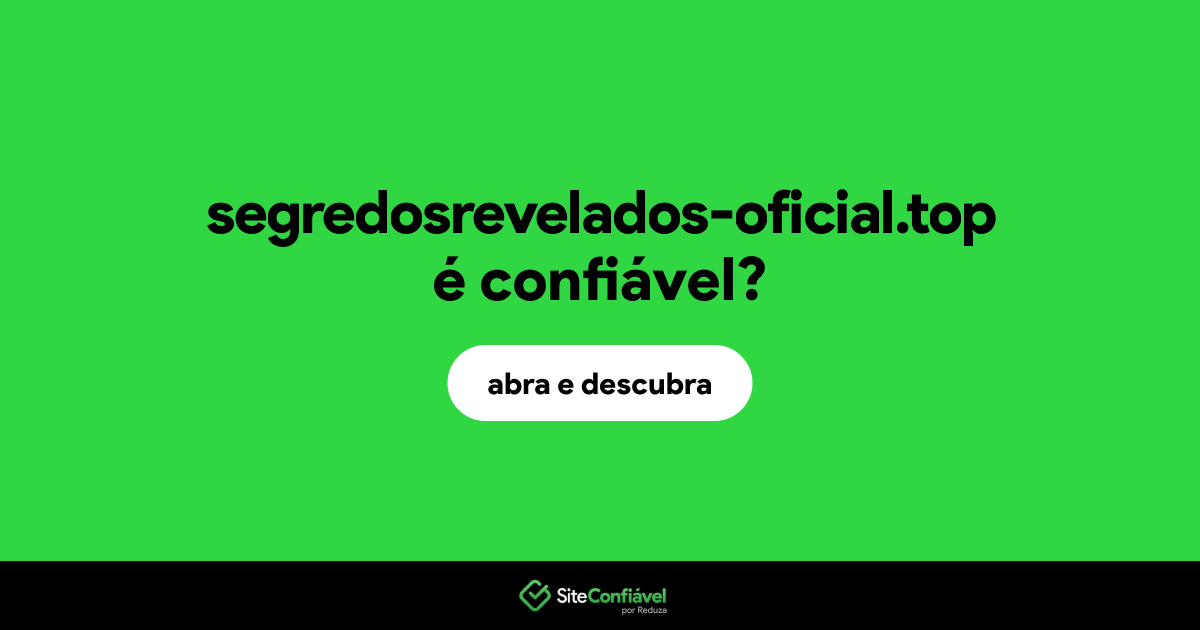 O site segredosrevelados-oficial.top é confiável?