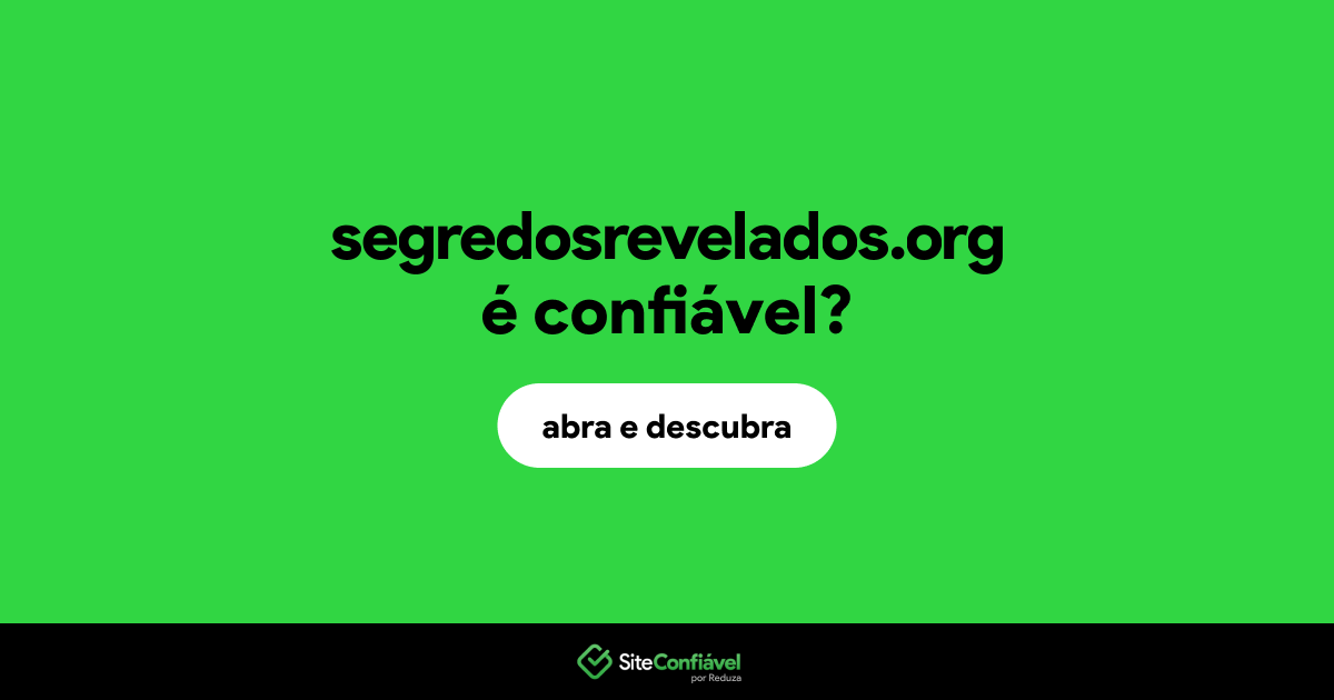 O site segredosrevelados.org é confiável?