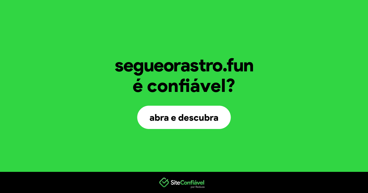 O site segueorastro.fun é confiável?