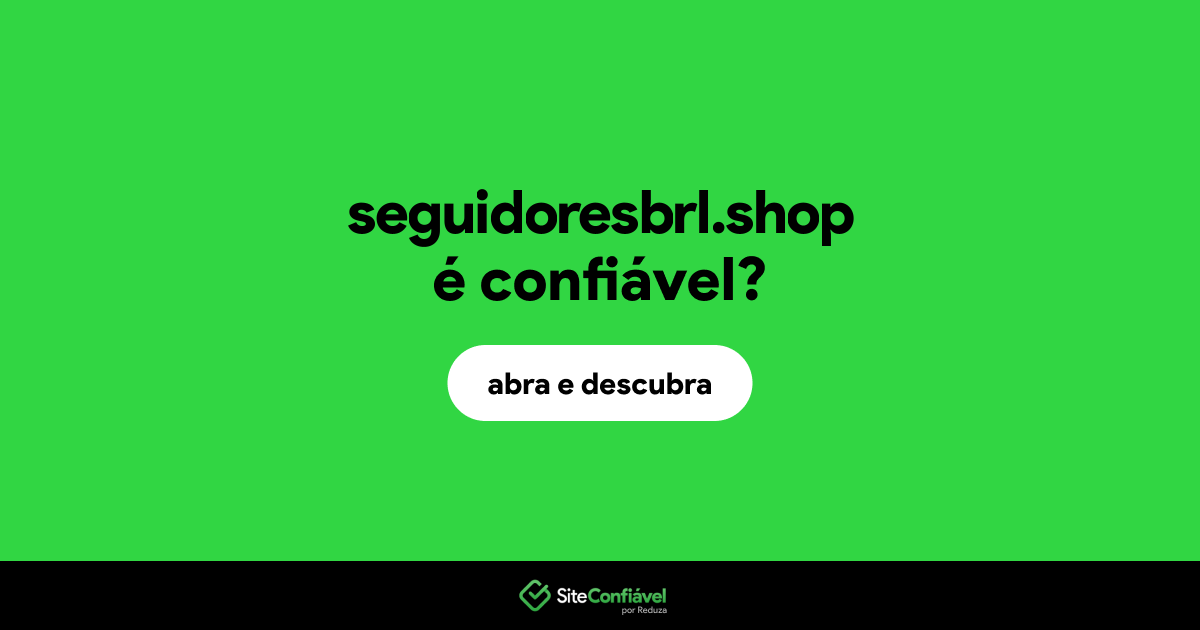 O site seguidoresbrl.shop é confiável?