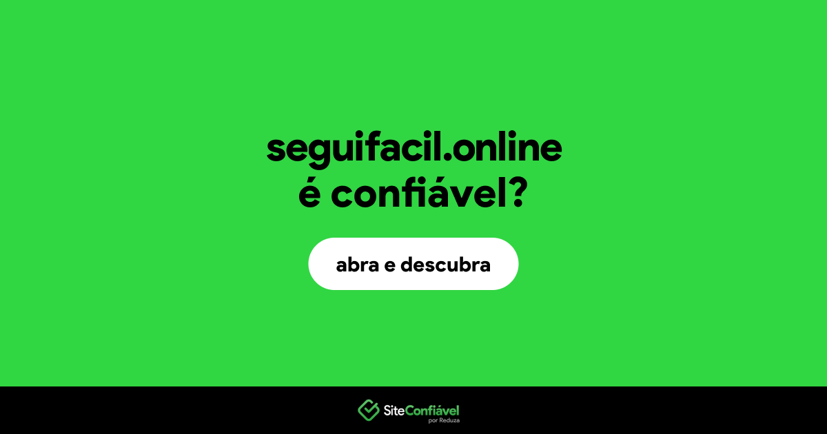 O site seguifacil.online é confiável?