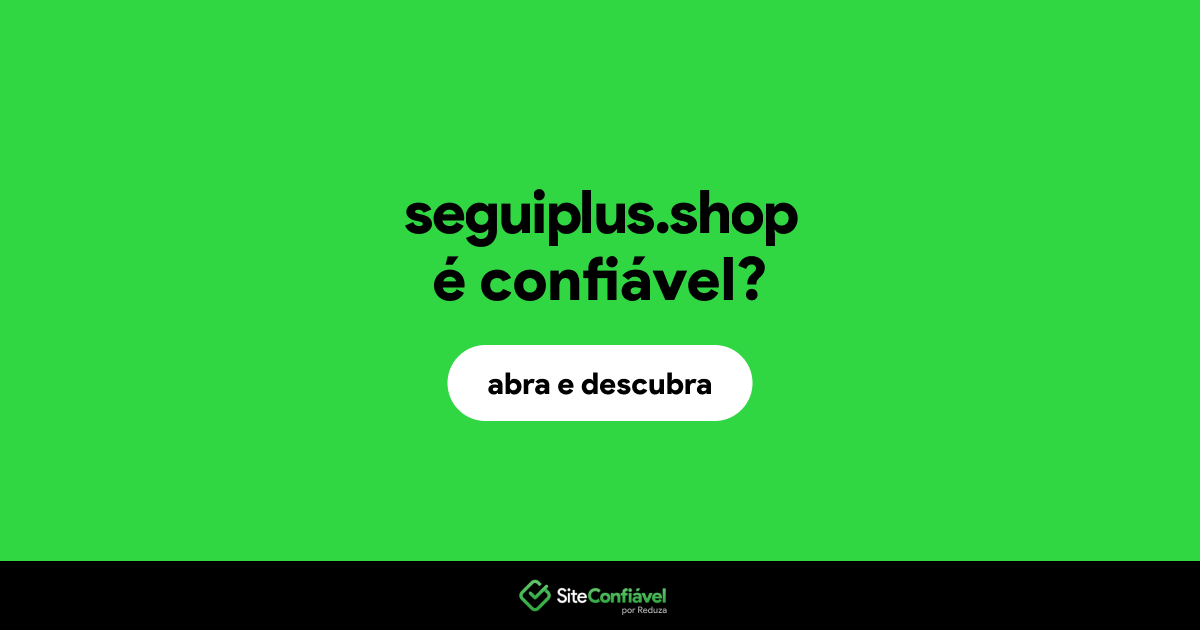 O site seguiplus.shop é confiável?