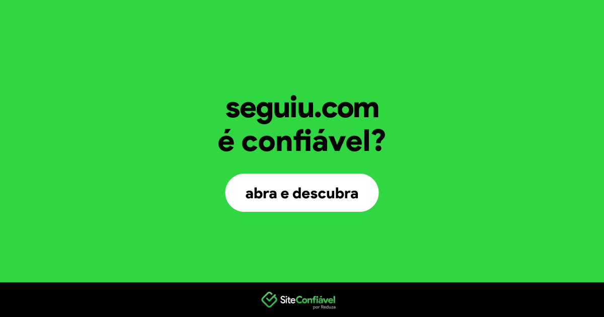 O site seguiu.com é confiável?