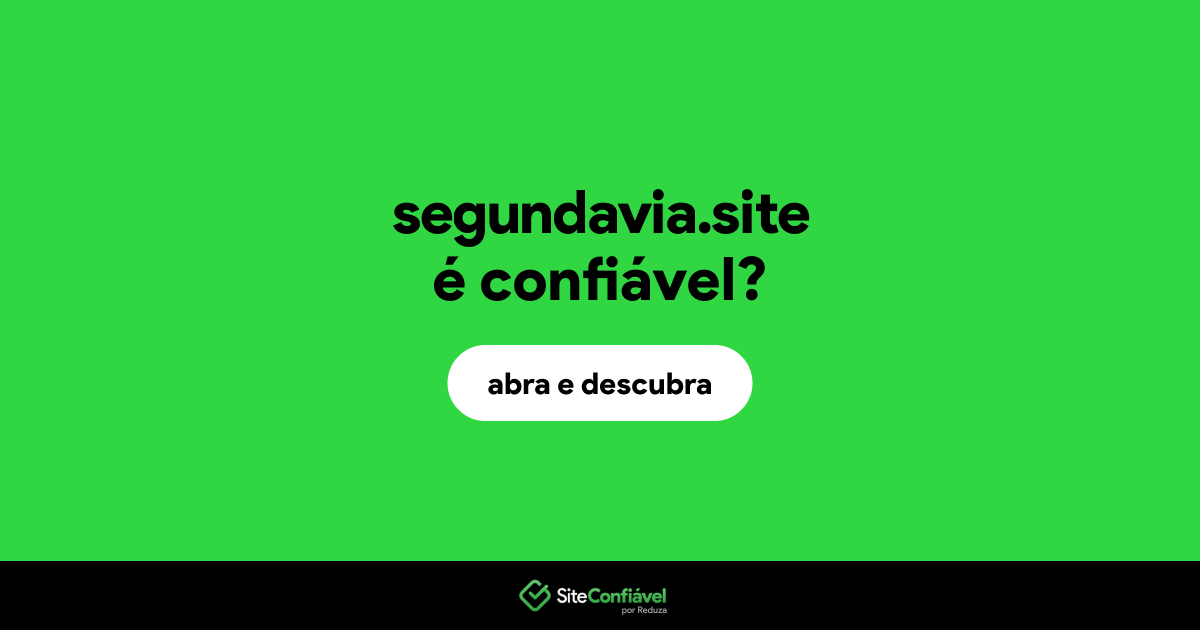 O site segundavia.site é confiável?