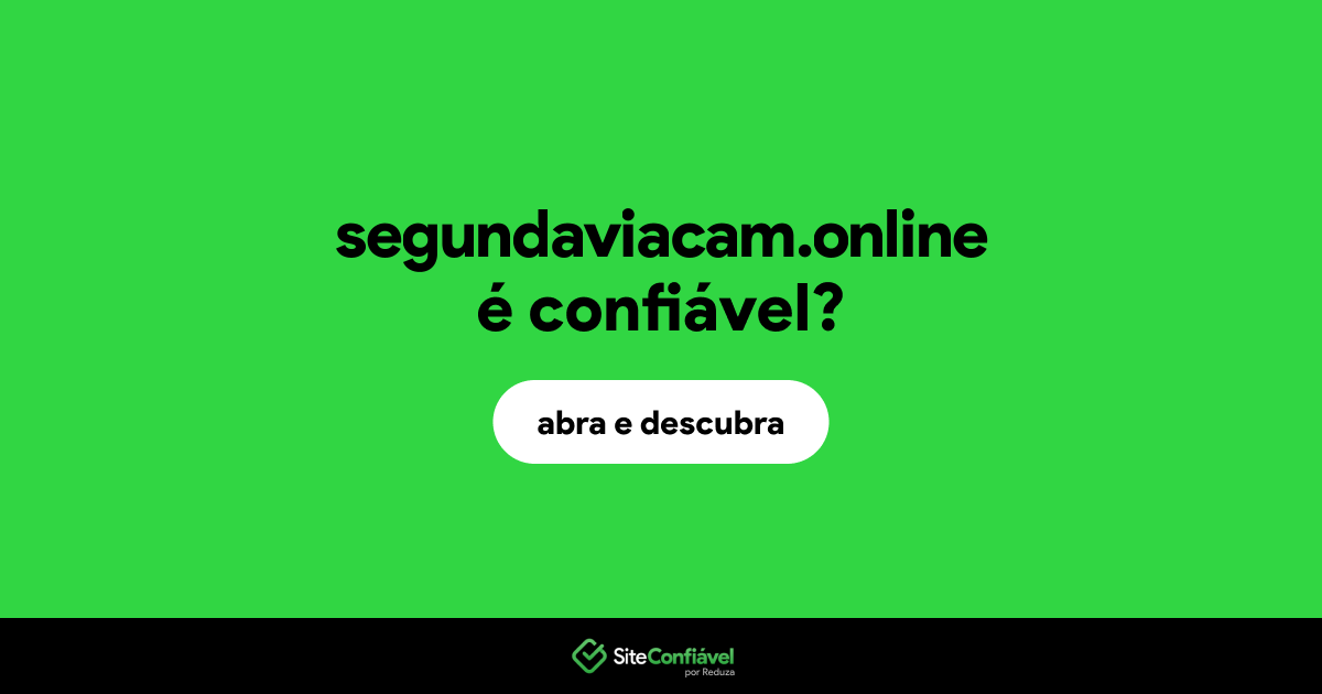 O site segundaviacam.online é confiável?