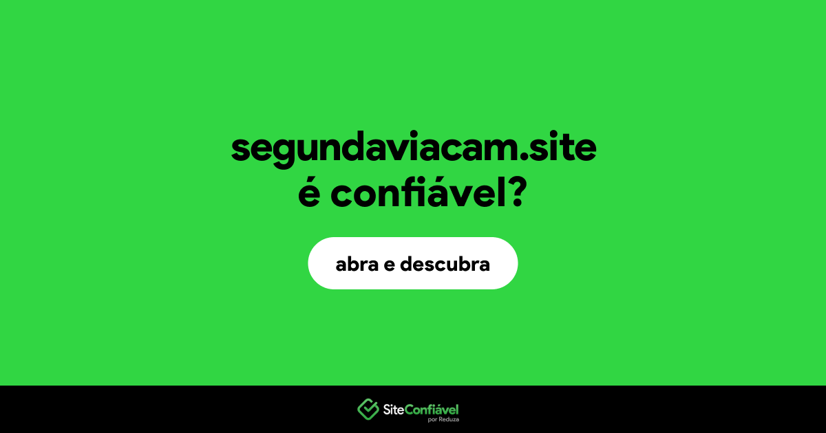 O site segundaviacam.site é confiável?