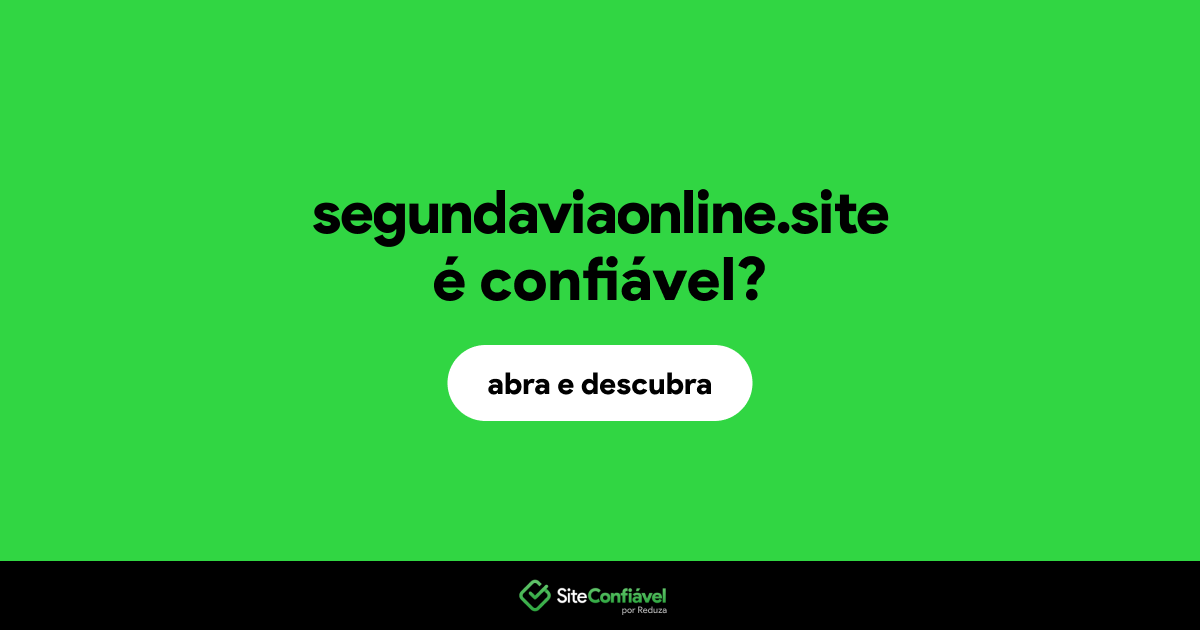 O site segundaviaonline.site é confiável?