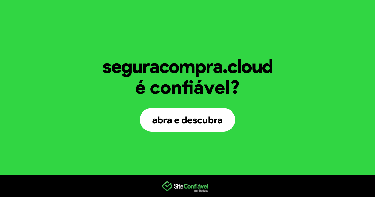 O site seguracompra.cloud é confiável?