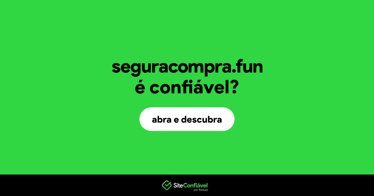 O site seguracompra.fun é confiável?