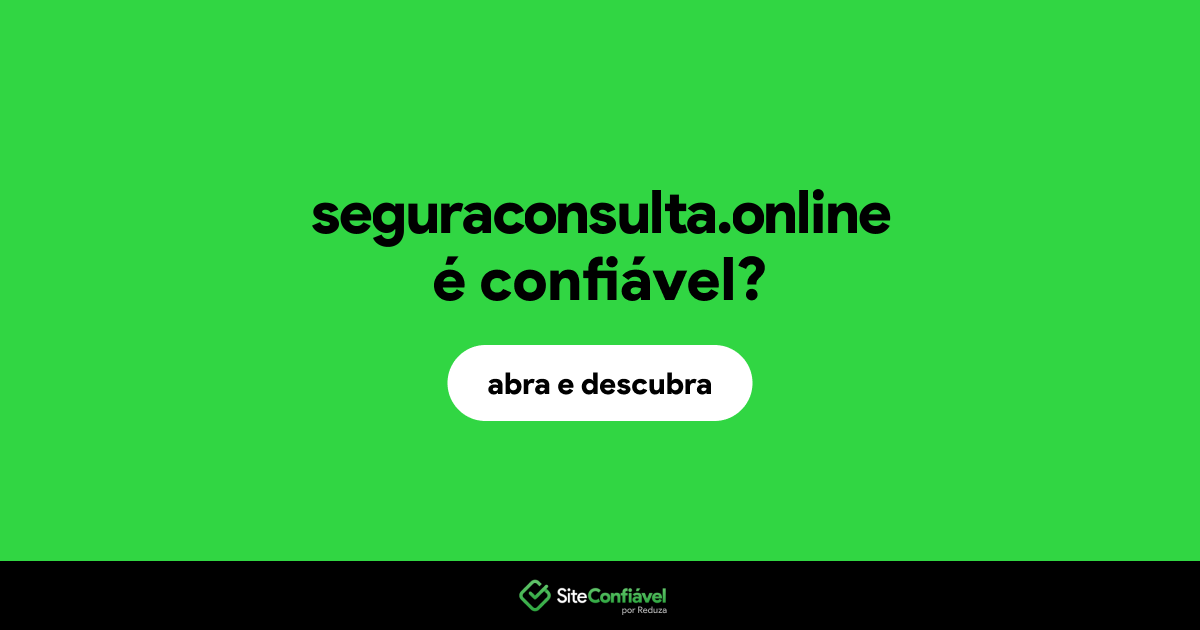 O site seguraconsulta.online é confiável?