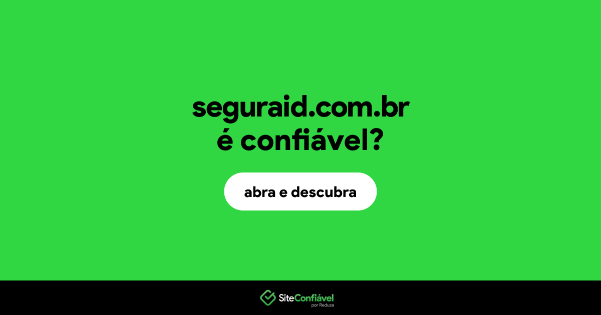 O site seguraid.com.br é confiável?