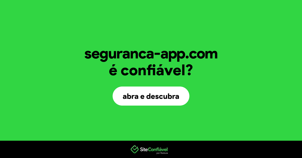 O site seguranca-app.com é confiável?