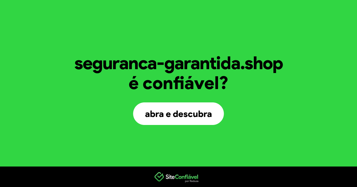 O site seguranca-garantida.shop é confiável?