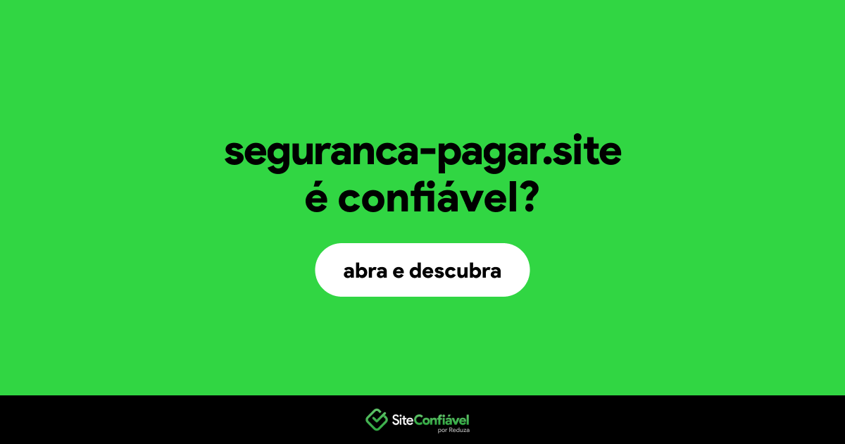 O site seguranca-pagar.site é confiável?