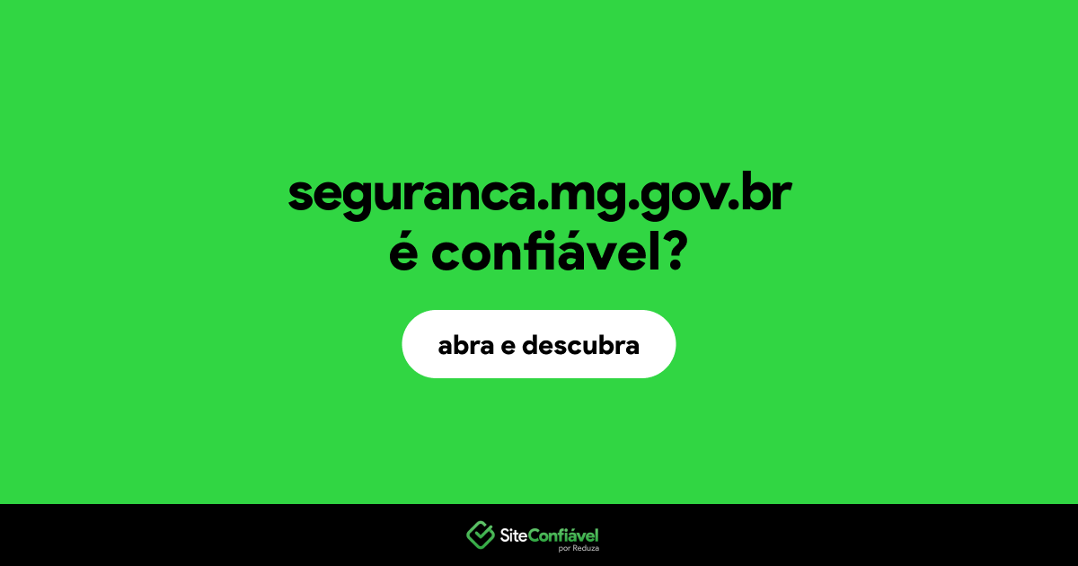 O site seguranca.mg.gov.br é confiável?