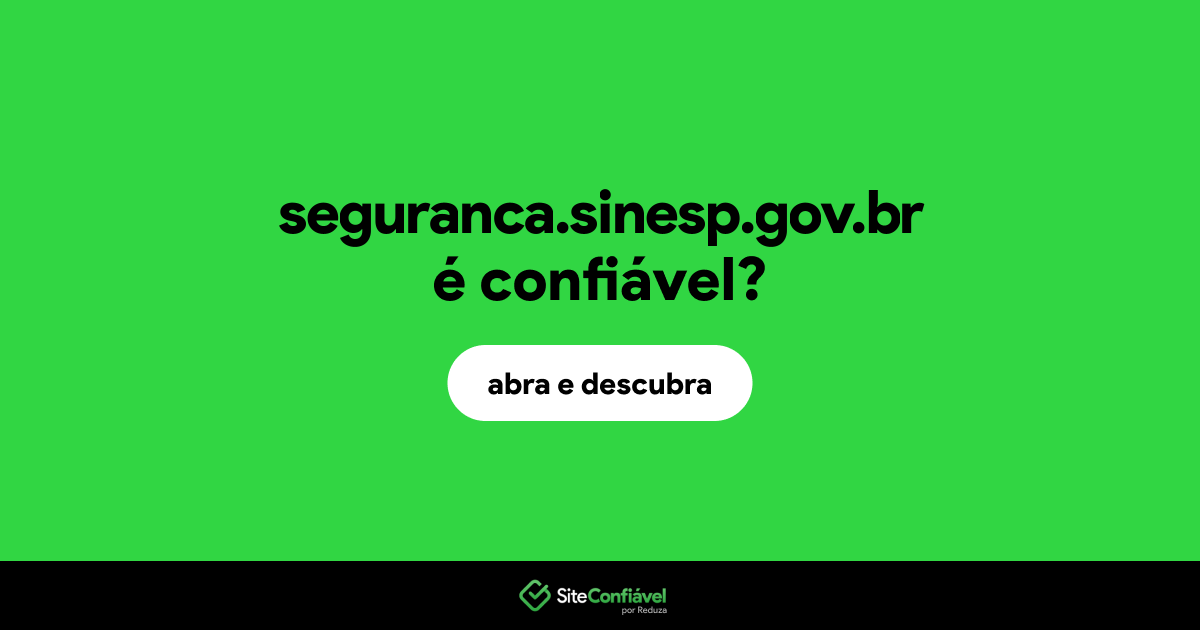 O site seguranca.sinesp.gov.br é confiável?