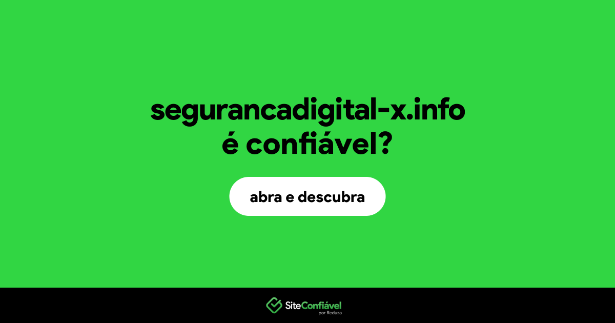 O site segurancadigital-x.info é confiável?