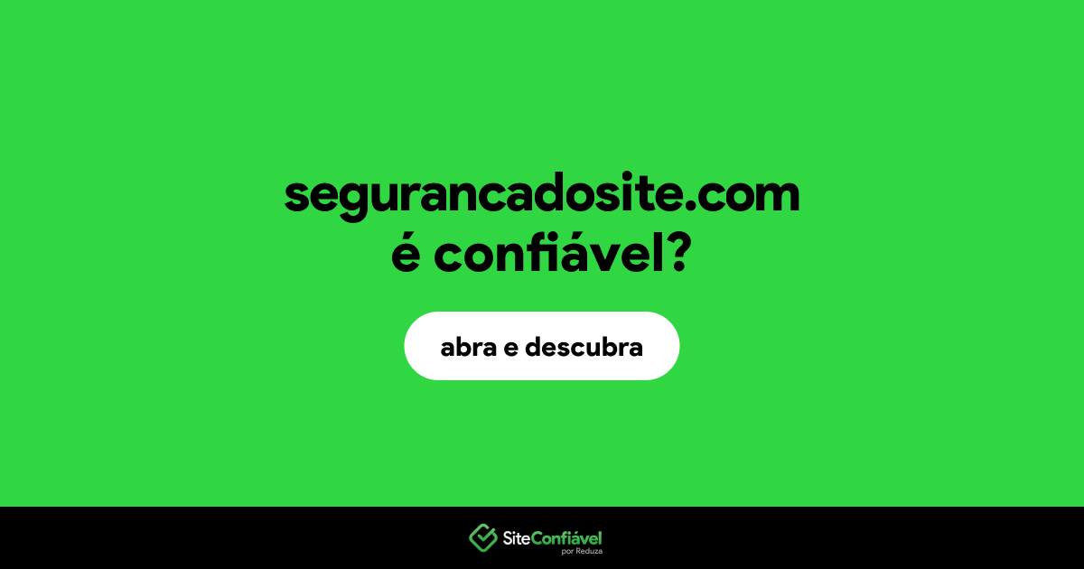 O site segurancadosite.com é confiável?