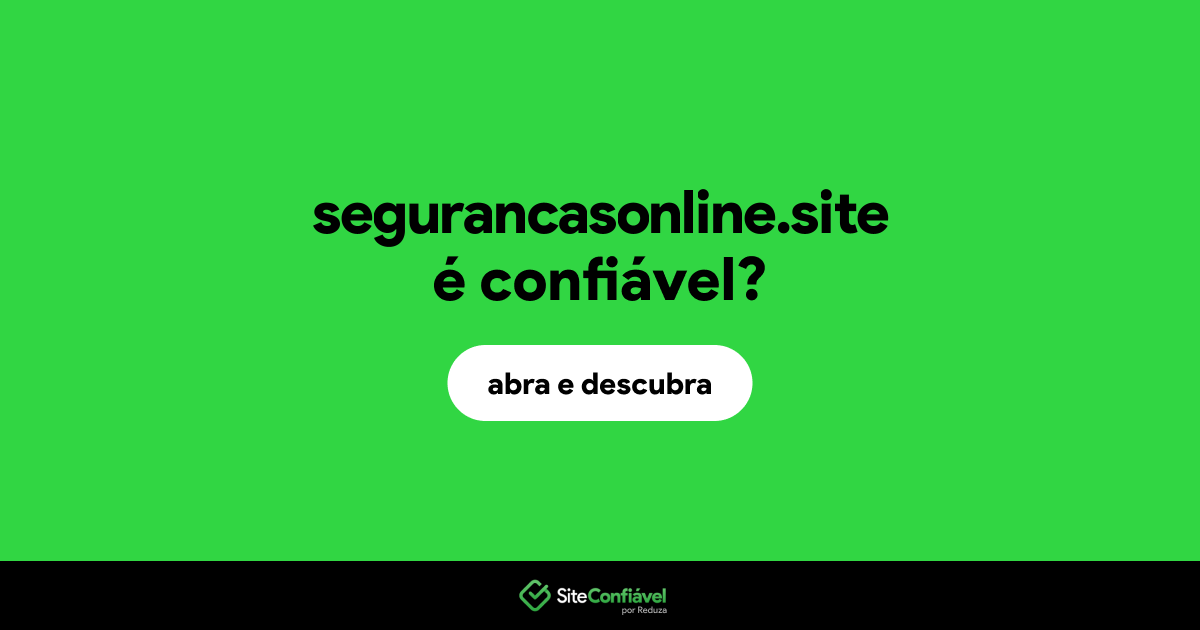 O site segurancasonline.site é confiável?
