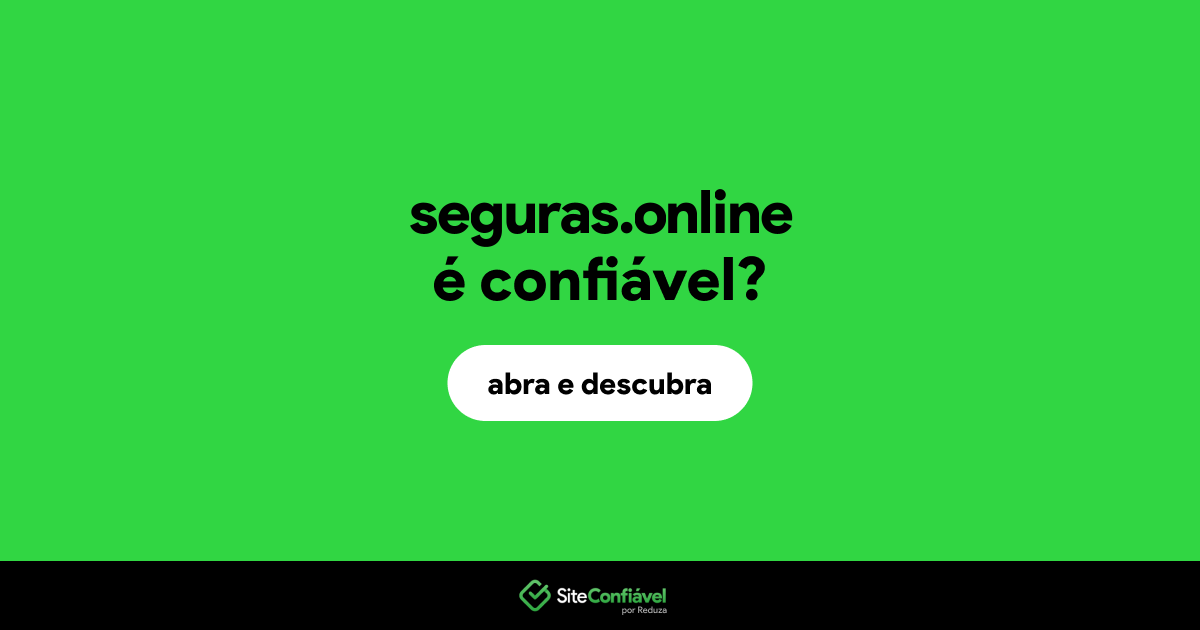 O site seguras.online é confiável?