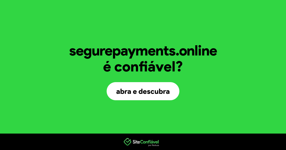 O site segurepayments.online é confiável?