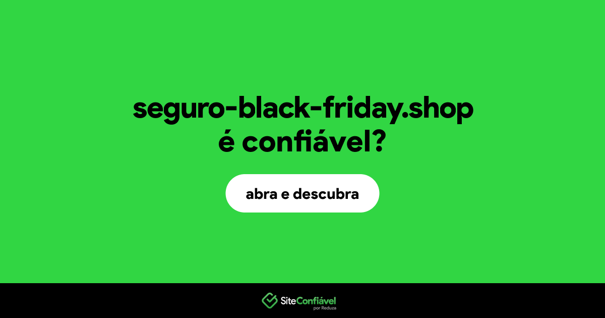 O site seguro-black-friday.shop é confiável?