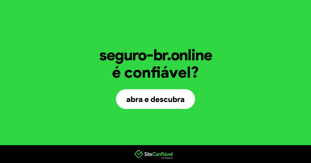 O site seguro-br.online é confiável?