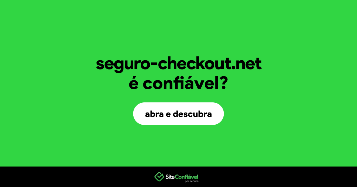 O site seguro-checkout.net é confiável?