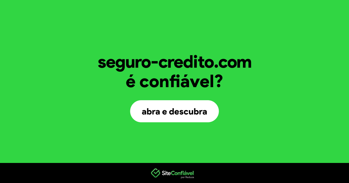 O site seguro-credito.com é confiável?