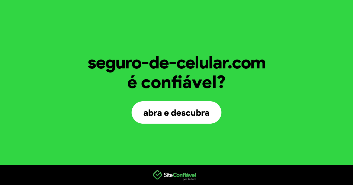 O site seguro-de-celular.com é confiável?