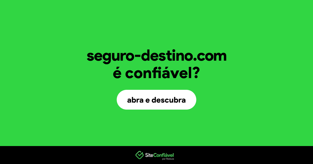 O site seguro-destino.com é confiável?