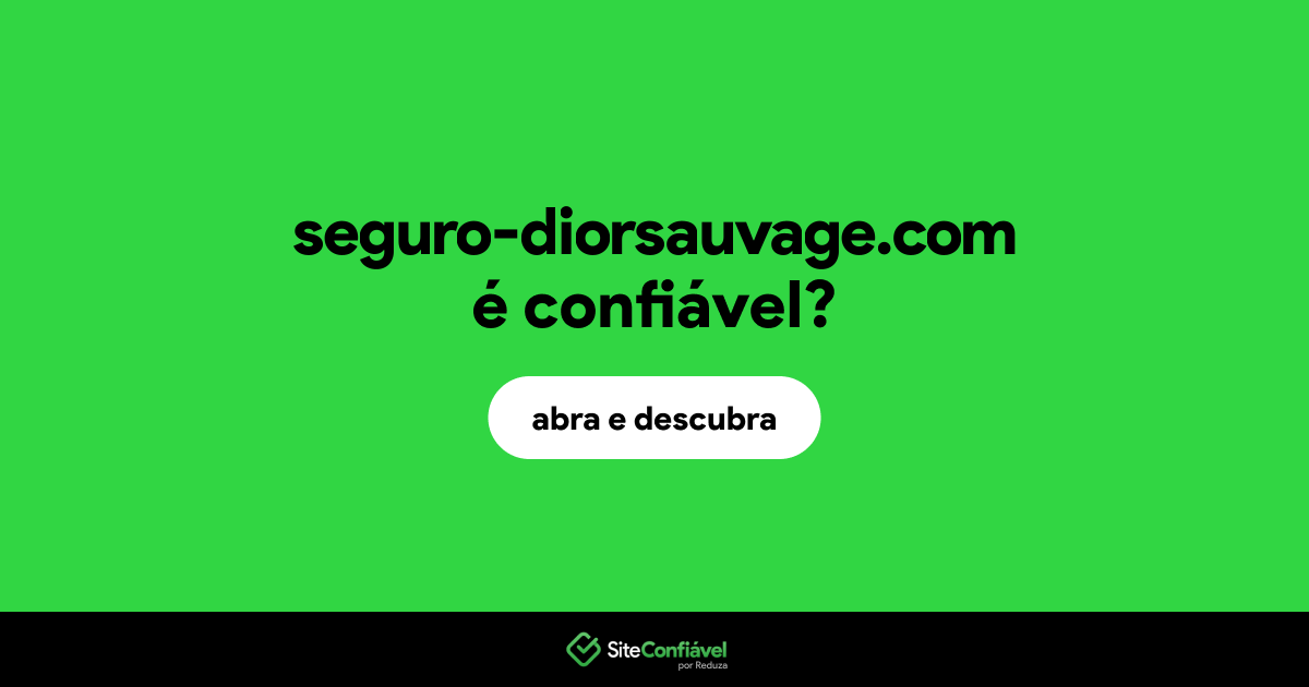 O site seguro-diorsauvage.com é confiável?
