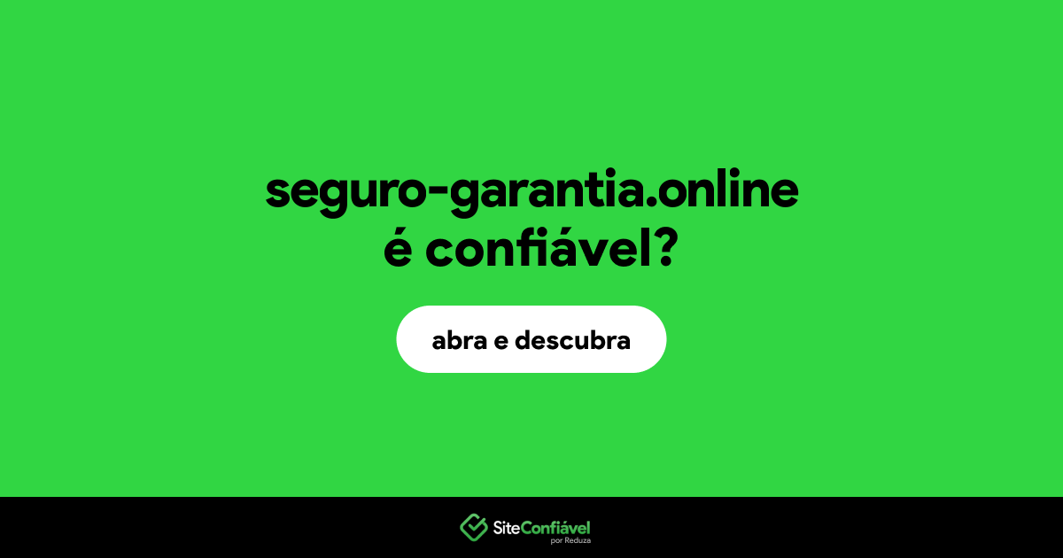 O site seguro-garantia.online é confiável?