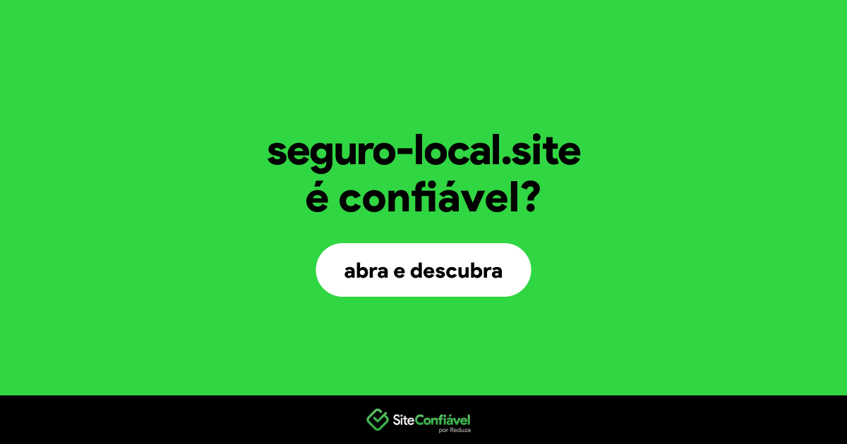 O site seguro-local.site é confiável?