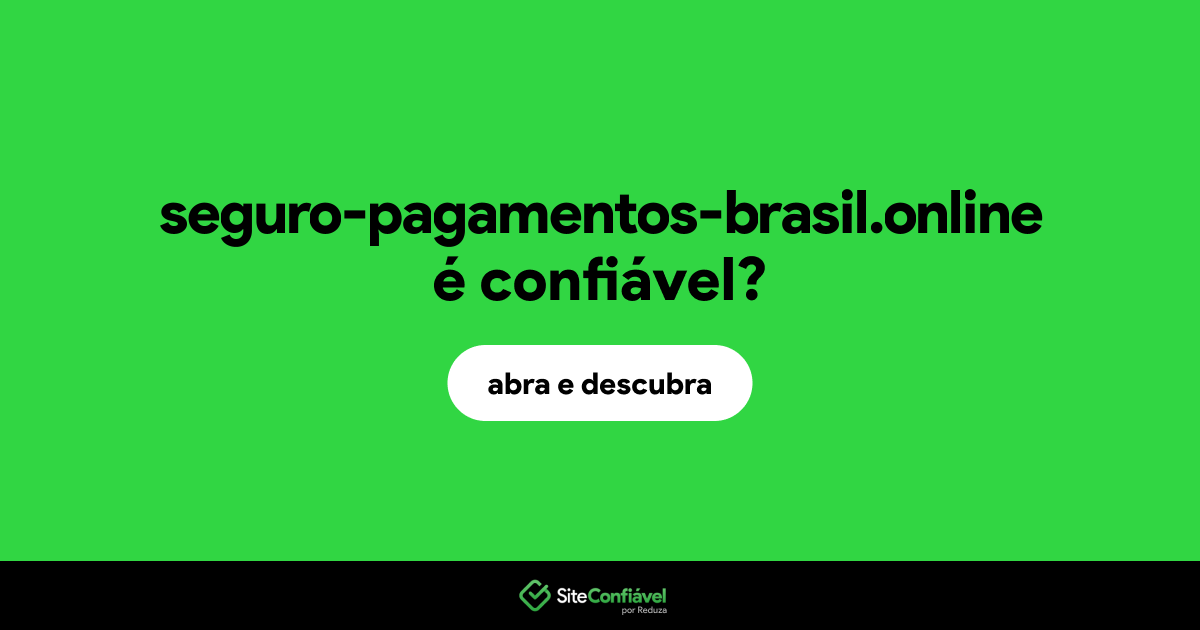O site seguro-pagamentos-brasil.online é confiável?