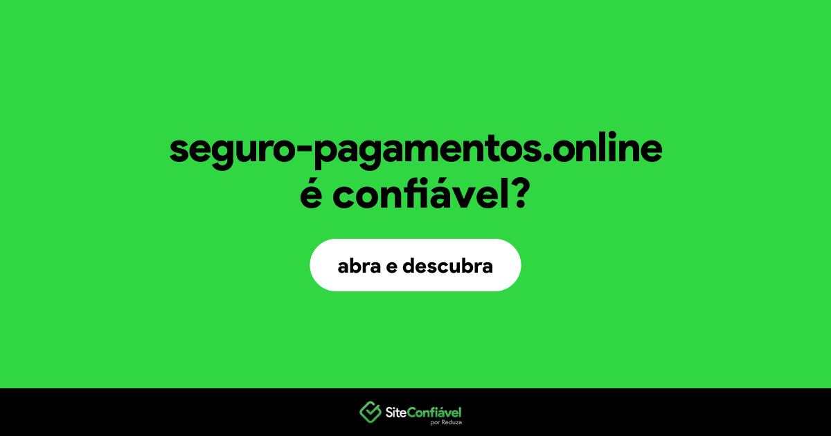 O site seguro-pagamentos.online é confiável?