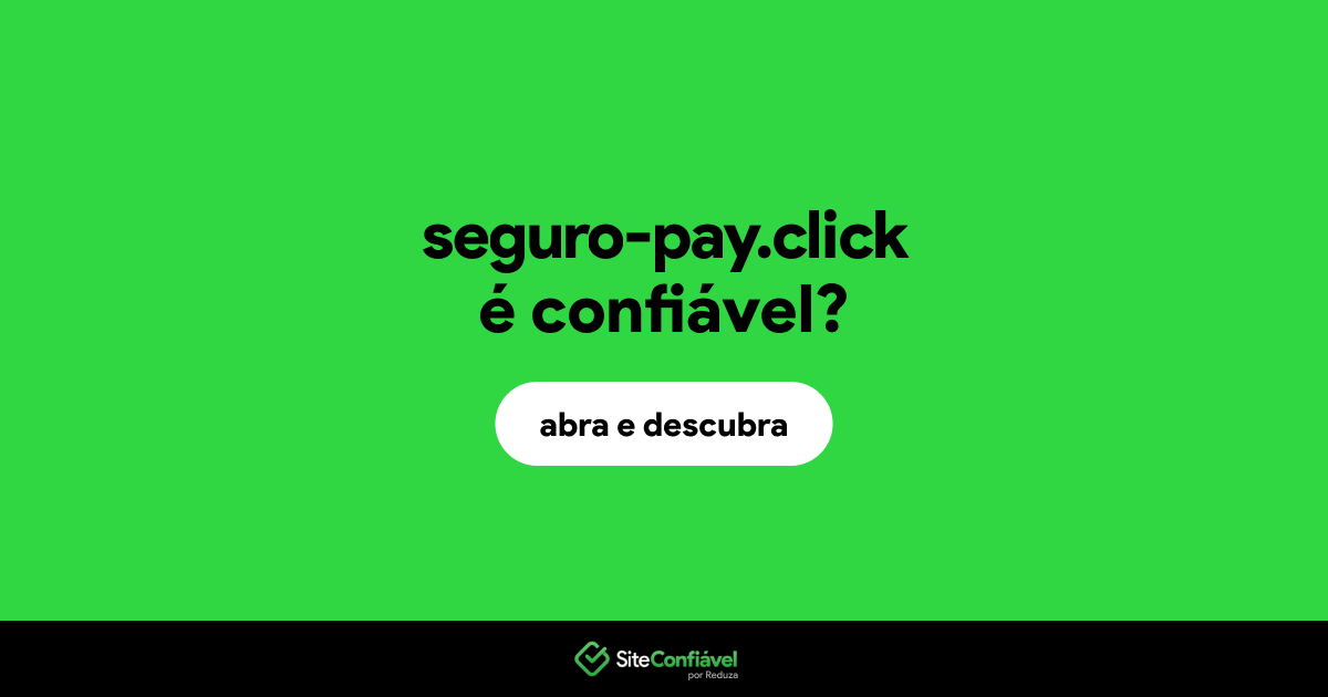 O site seguro-pay.click é confiável?