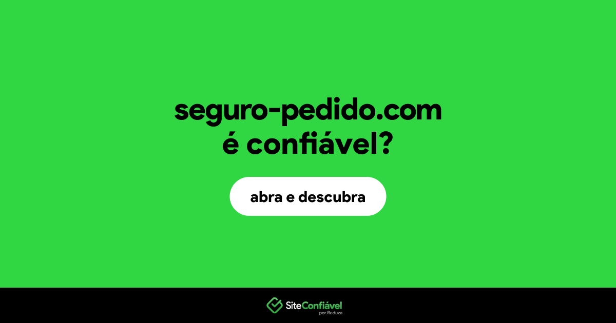 O site seguro-pedido.com é confiável?